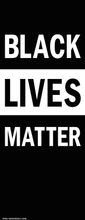 Load image into Gallery viewer, Black Lives Matter
